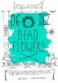 DEAD FLOWERS - Declamação de Poesia de Autor